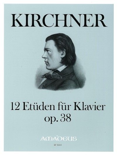 Kirchner,&#x20;T&#x3A;&#x20;12&#x20;Etudes&#x20;op.&#x20;38