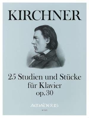 Kirchner, T: Study and Recreation: 25 Miscellaneous Pieces op. 30