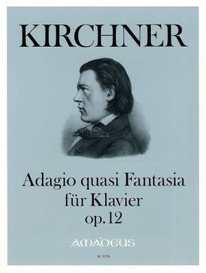 Kirchner, T: Adagio quasi Fantasia op. 12