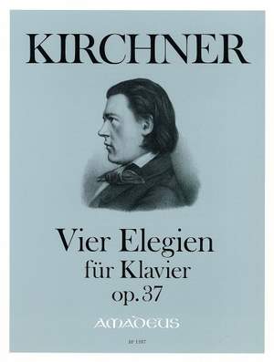 Kirchner, T: Four Elegies for Piano op. 37
