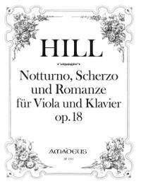 Hill, W: Notturno, Scherzo und Romanze op. 18