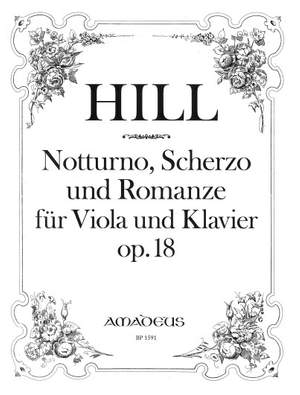 Hill, W: Notturno, Scherzo und Romanze op. 18