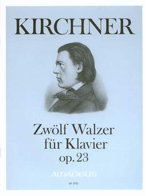 Kirchner, T: 12 Waltzes op. 23