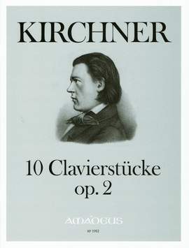 Kirchner, T: 10 Clavierstücke op. 2