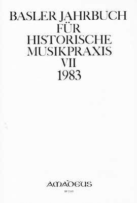 Basler Jahrbuch für historische Musikpraxis Vol. 7