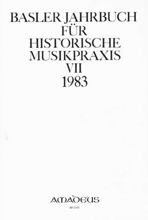 Basler Jahrbuch für historische Musikpraxis Vol. 7