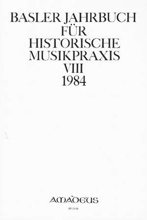 Basler Jahrbuch für historische Musikpraxis Vol. 8
