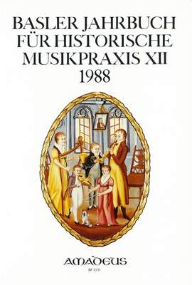 Basler Jahrbuch für Historische Musikpraxis Vol. 12