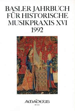 Basler Jahrbuch für Historische Musikpraxis Vol. 16