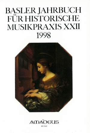 Basler Jahrbuch für historische Musikpraxis Vol. 22