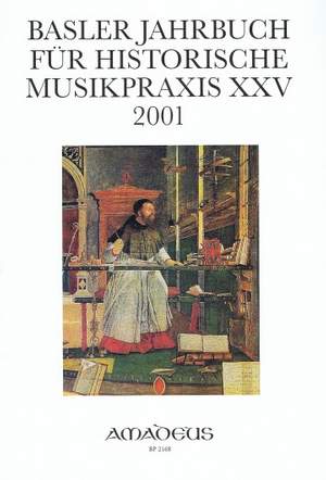 Basler Jahrbuch für Historische Musikpraxis Vol. 25