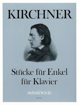 Kirchner, T: Piano Pieces for Grandchildren