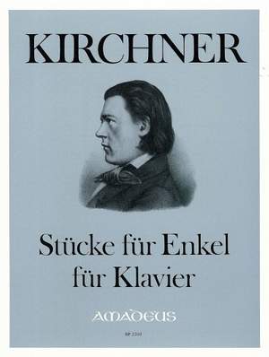 Kirchner, T: Piano Pieces for Grandchildren