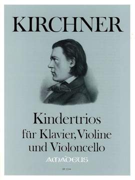 Kirchner, T: Kinder-Trios op. 58