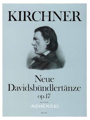 Kirchner, T: Neue Davidsbuendlertaenze Op. 17