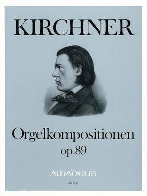 Kirchner, T: 13 Organ compositions op. 89