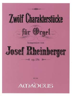 Rheinberger, J G: 12 Characterpieces op. 156
