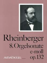 Rheinberger, J G: 8. Organ sonata E minor op. 132