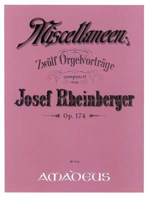 Rheinberger, J G: 12 Miscellanies op. 174