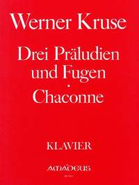 Kruse, W: 3 Präludien & Fugen, Chaconne