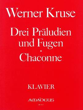 Kruse, W: 3 Präludien & Fugen, Chaconne