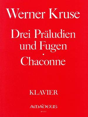 Kruse, W: 3 Präludien & Fugen, Chaconne
