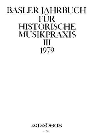 Basler Jahrbuch für Historische Musikpraxis Vol. 3