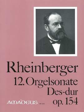 Rheinberger, J G: 12. Orgelsonate Des-dur D Flat Major Op. 154