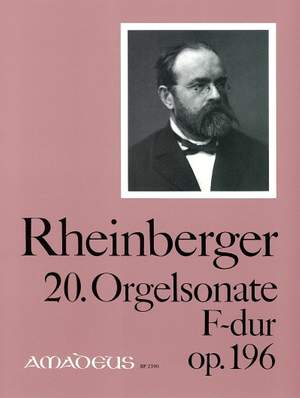 Rheinberger, J G: 20. Organ Sonata F Major Op. 196