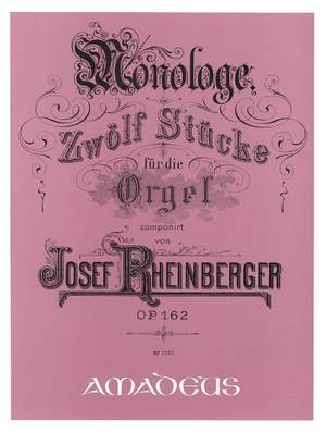 Rheinberger, J G: Monologe op. 162