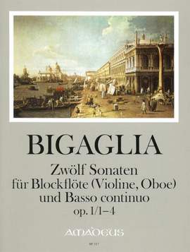 Bigaglia, D: 12 Sonaten op. 1/1-4