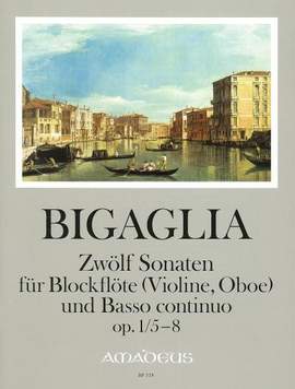 Bigaglia, D: 12 Sonaten op. 1/5-8