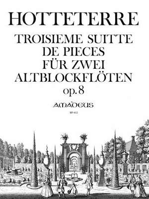 Hotteterre, J M: Troisieme Suite op. 8
