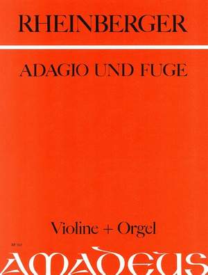 Rheinberger, J G: Adagio & Fugue Op. 150/6