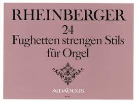 Rheinberger, J G: 24 Fughetten op. 123