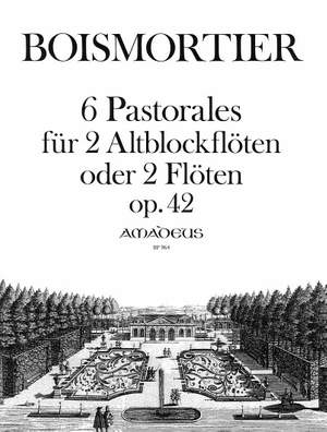 Boismortier, J B d: 6 Pastorales op. 42