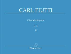 Piutti, C: Chorale Preludes Op.34, Vol. 2