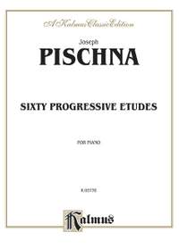 Josef Pischna: Sixty Progressive Studies
