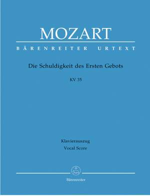 Mozart, WA: Die Schuldigkeit des Ersten Gebots K.35 (Singspiel) (G) (Urtext)