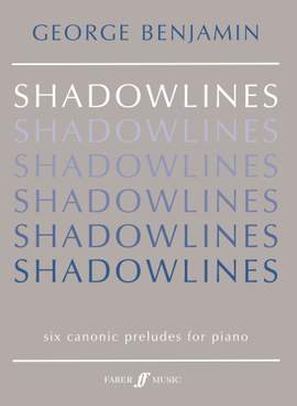 George Benjamin: Shadowlines
