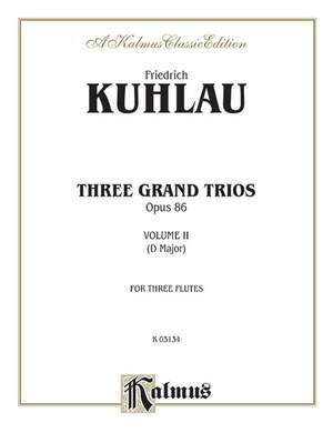Daniel Friedrich Kuhlau: Three Grand Trios, Op. 86: Volume II (D Major)