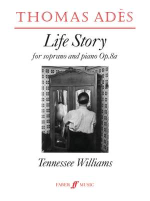 Ades: Life Story (soprano and piano)