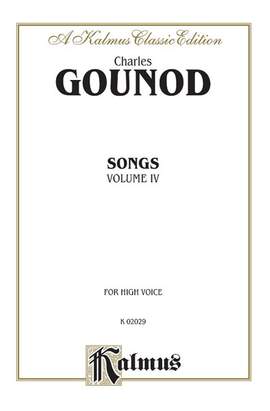 Charles François Gounod: Songs, Volume IV