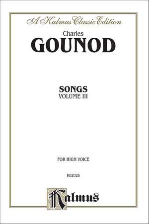 Charles François Gounod: Songs, Volume III