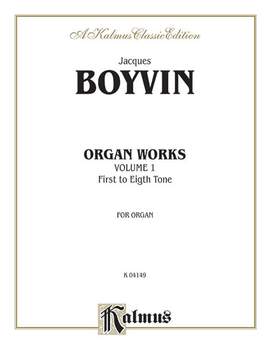 Jacques Boyvin: Organ Works, Volume I