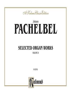 Johann Pachelbel: Selected Organ Works, Volume II