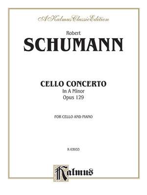 Robert Schumann: Cello Concerto, Op. 129