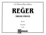 Max Reger: Twelve Pieces for Organ, Op. 80 Product Image