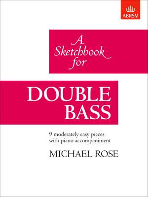 Michael Rose: A Sketchbook for Double Bass