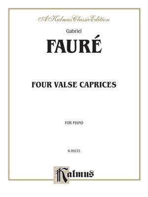 Gabriel Fauré: Four Valse Caprices, Op. 30, 38, 59, 62